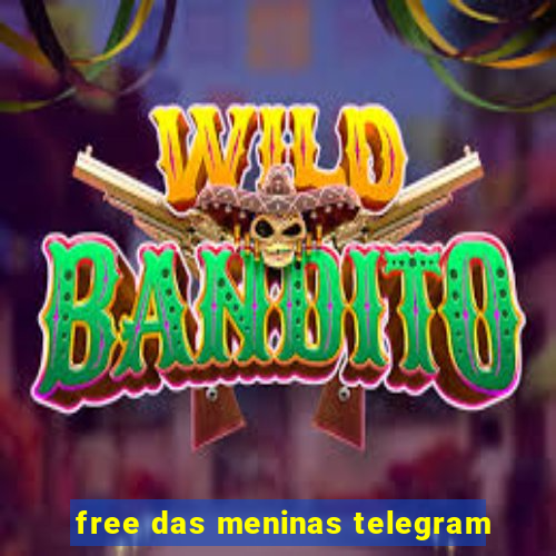 free das meninas telegram
