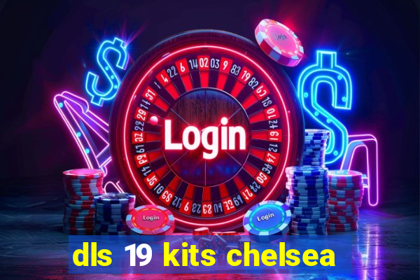 dls 19 kits chelsea