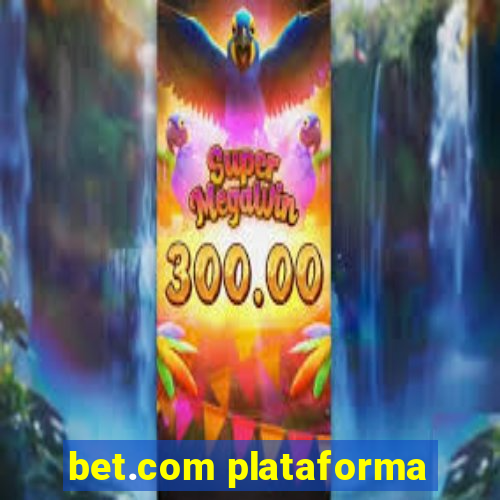 bet.com plataforma