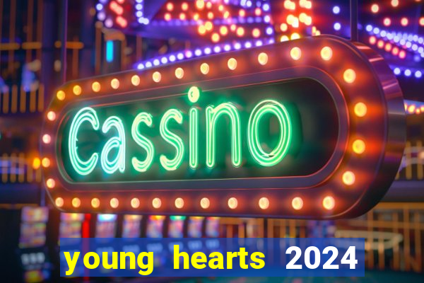 young hearts 2024 assistir online dublado