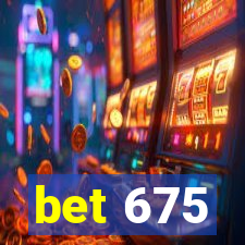 bet 675