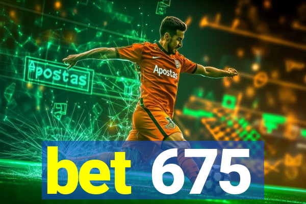 bet 675
