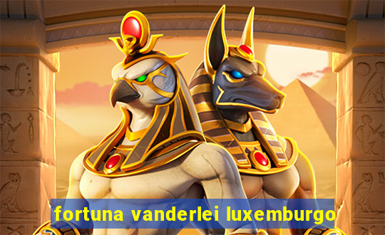 fortuna vanderlei luxemburgo