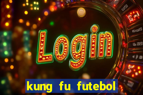 kung fu futebol clube download