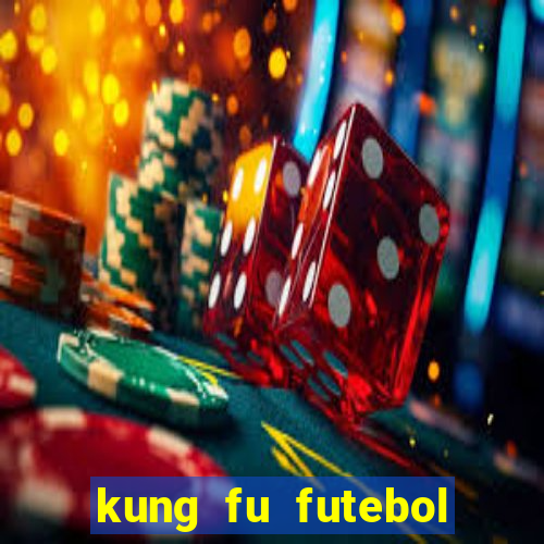 kung fu futebol clube download