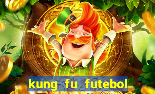 kung fu futebol clube download