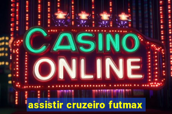 assistir cruzeiro futmax