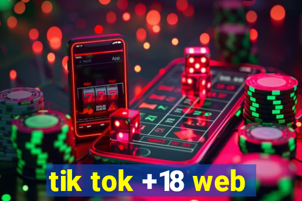 tik tok +18 web