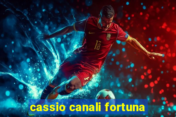 cassio canali fortuna