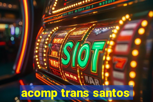 acomp trans santos
