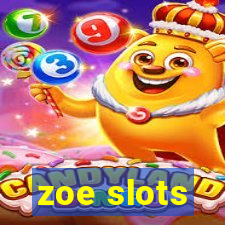 zoe slots