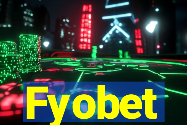Fyobet