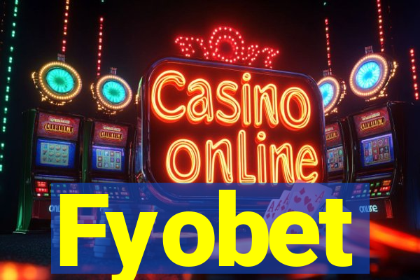 Fyobet