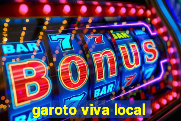 garoto viva local