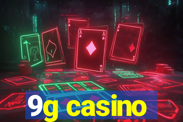 9g casino