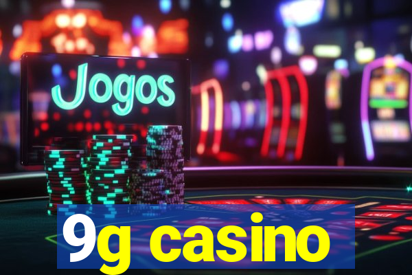 9g casino