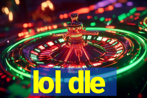 lol dle