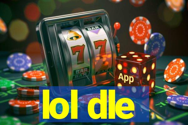lol dle
