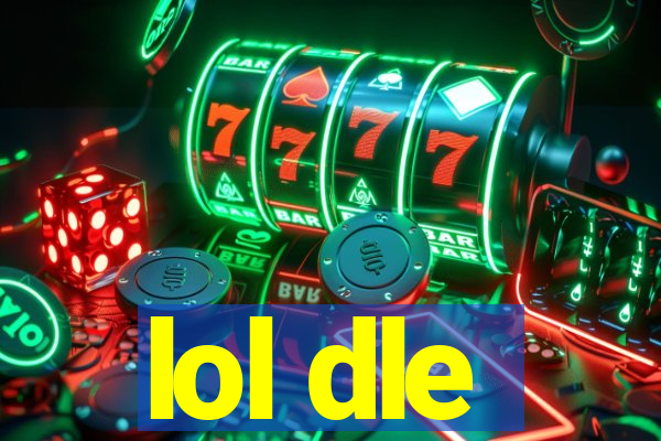 lol dle