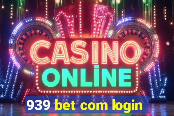 939 bet com login