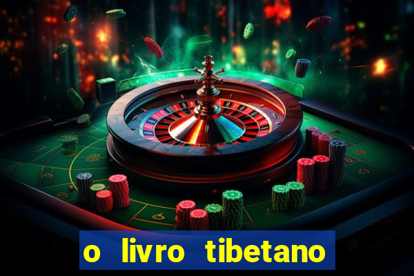 o livro tibetano dos mortos pdf completo