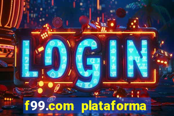 f99.com plataforma de jogos
