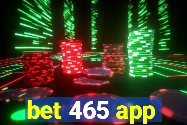bet 465 app