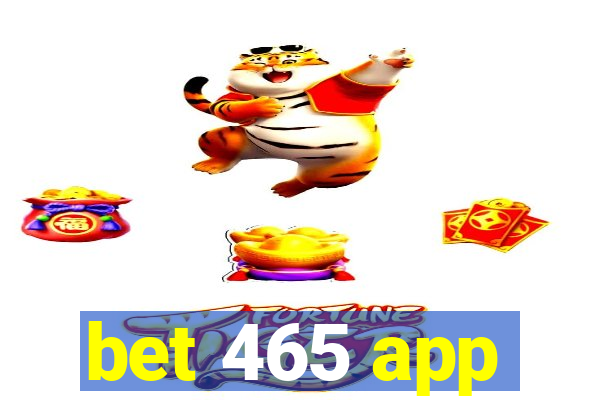 bet 465 app