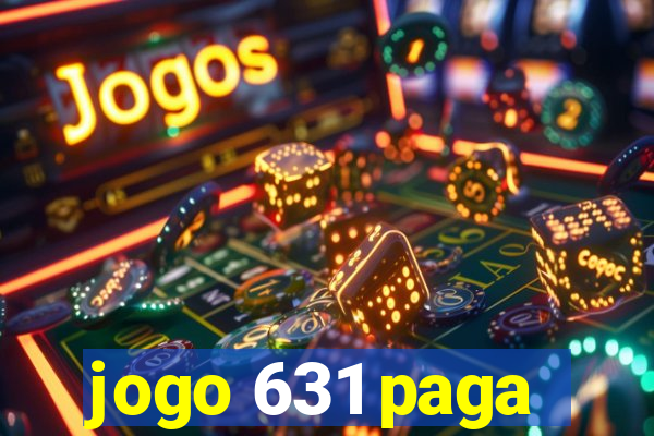 jogo 631 paga