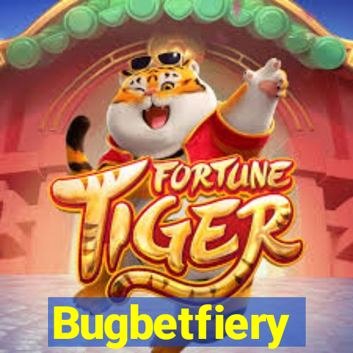 Bugbetfiery