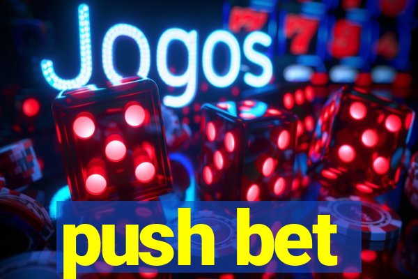 push bet