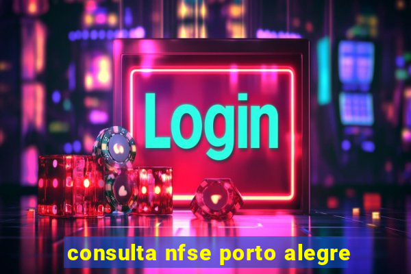 consulta nfse porto alegre