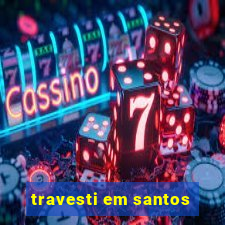 travesti em santos
