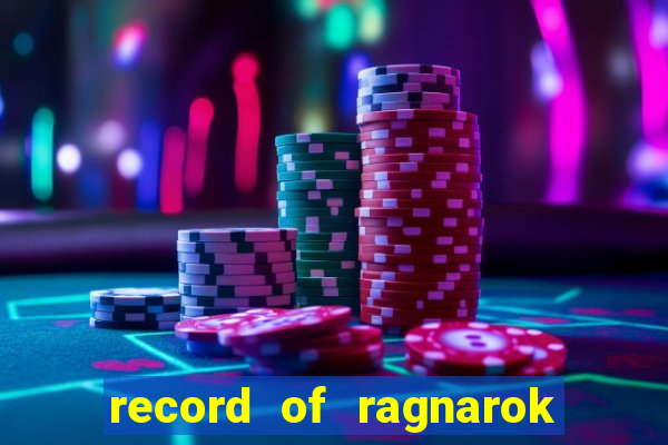 record of ragnarok 3 temporada dublado
