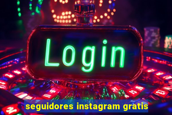 seguidores instagram gratis