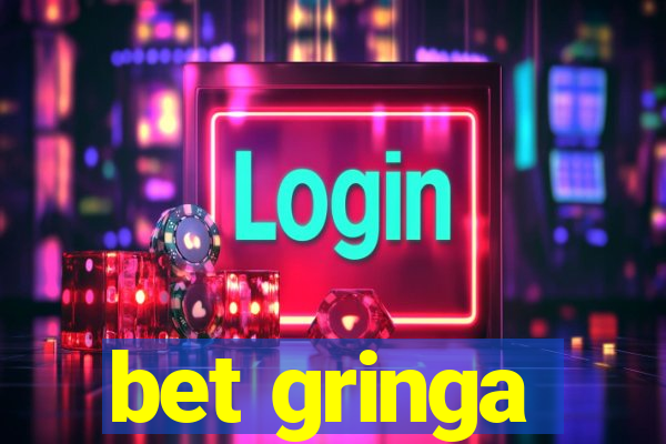 bet gringa