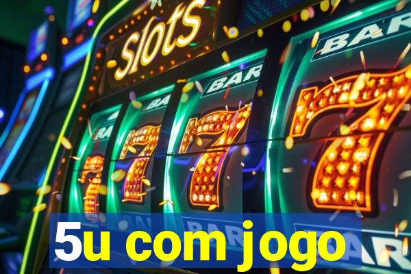 5u com jogo