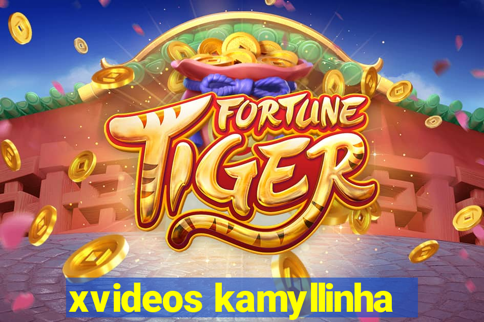 xvideos kamyllinha