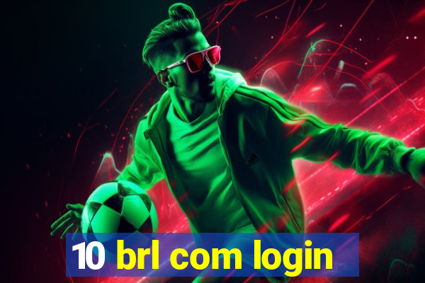 10 brl com login