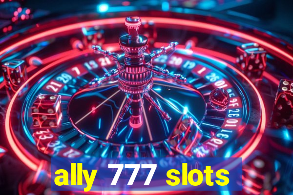 ally 777 slots