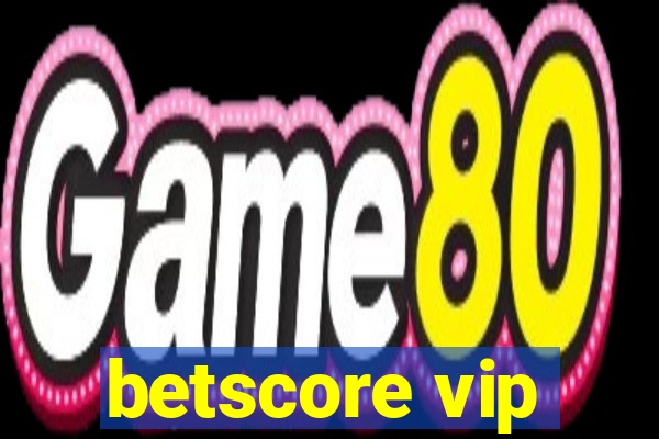 betscore vip