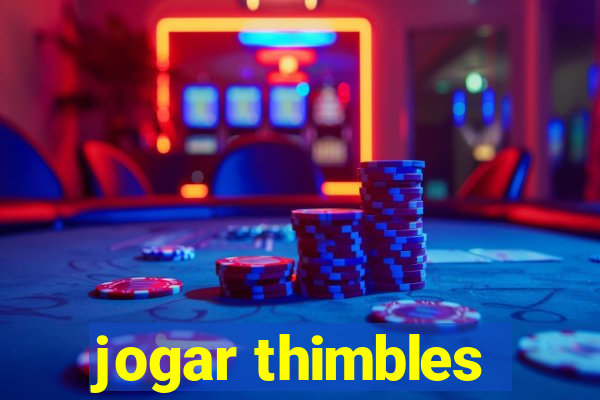 jogar thimbles