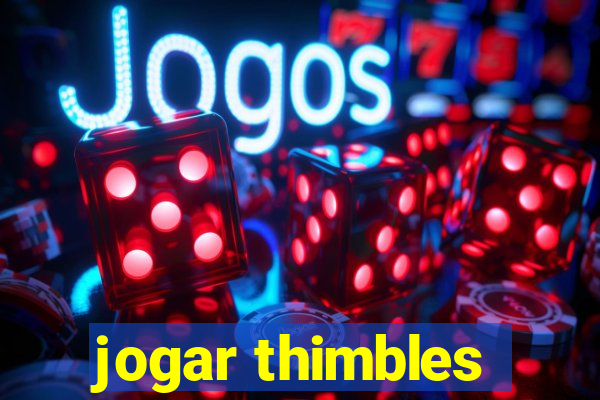 jogar thimbles