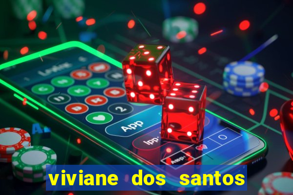 viviane dos santos barbosa biografia