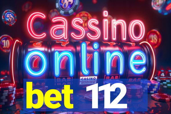 bet 112