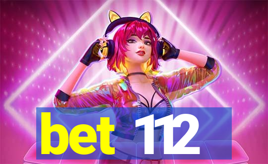 bet 112