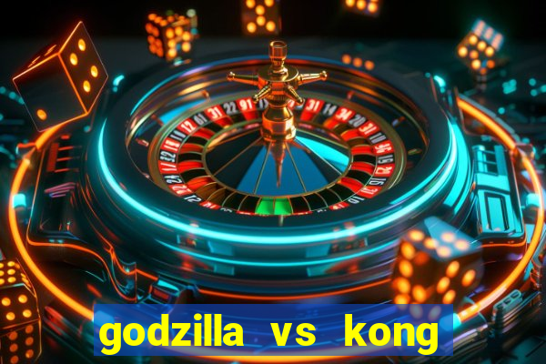godzilla vs kong filme completo dublado topflix