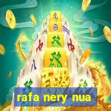 rafa nery nua
