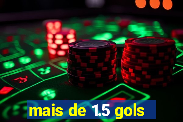 mais de 1.5 gols