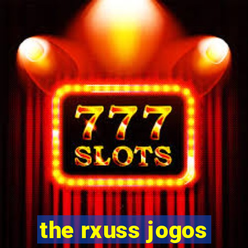 the rxuss jogos